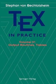 portada tex in practice: volume iv: output routines, tables