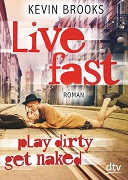 portada Live Fast, Play Dirty, get Naked: Roman (Dtv Junior) (in German)