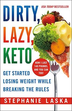 portada Dirty, Lazy, Keto (Revised and Expanded): Get Started Losing Weight While Breaking the Rules (in English)