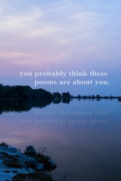 portada you probably think these poems are about you (in English)