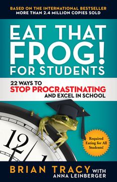portada Eat That Frog! For Students: 22 Ways to Stop Procrastinating and Excel in School (en Inglés)