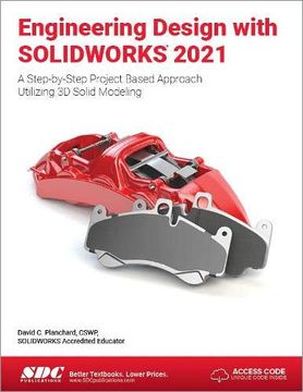 portada Engineering Design with Solidworks 2021: A Step-By-Step Project Based Approach Utilizing 3D Solid Modeling (in English)
