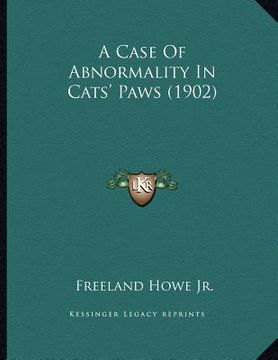 portada a case of abnormality in cats' paws (1902) (en Inglés)