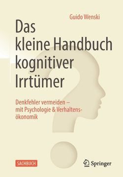 portada Das Kleine Handbuch Kognitiver Irrtümer: Denkfehler Vermeiden - Mit Psychologie & Verhaltensökonomik (in German)