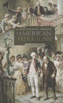 portada the ideological origins of american federalism