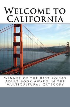 portada Welcome to California: Winner of the Best Young Adult Book Award in the Multicultural Category (en Inglés)