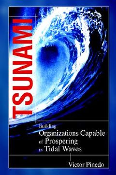 portada tsunami: building organizations capable of prospering in tital waves (en Inglés)