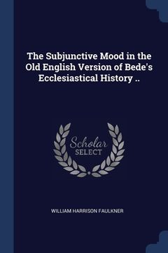 portada The Subjunctive Mood in the Old English Version of Bede's Ecclesiastical History .. (in English)