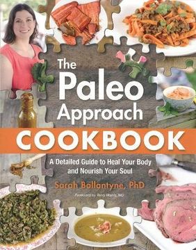portada The Paleo Approach Cookbook: A Detailed Guide to Heal Your Body and Nourish Your Soul (in English)