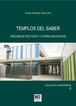portada Templos del Saber. Discursos Politicos y Utopias Educativas. Discursos Políticos y Utopías Educativas (in Spanish)