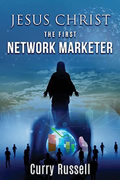 portada Jesus Christ the First Network Marketer (0) (en Inglés)