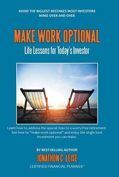 portada Make Work Optional: Life Lessons for Today's Investor (en Inglés)