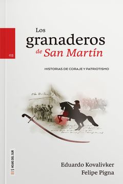 portada Los Granaderos De San Martín: Historias De Coraje y Patriotismo