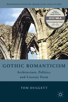 portada gothic romanticism: architecture, politics, and literary form (en Inglés)