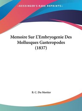 portada Memoire Sur L'Embryogenie Des Mollusques Gasteropodes (1837) (in French)