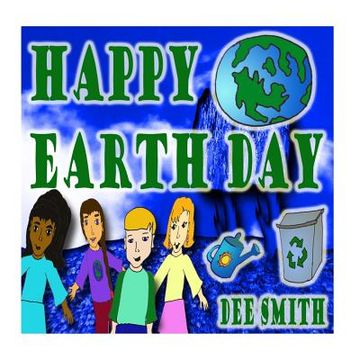 portada Happy Earth Day: An Earth Day rhyming picture book for kids about celebrating and protecting or wonderful Earth.