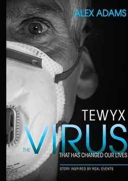 portada Tewyx, The Virus that has changed our lives (en Inglés)