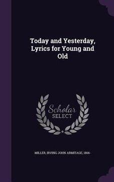 portada Today and Yesterday, Lyrics for Young and Old