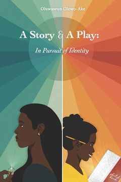 portada A Story and A Play: In Pursuit of Identity (en Inglés)