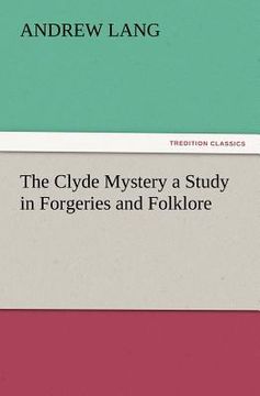 portada the clyde mystery a study in forgeries and folklore