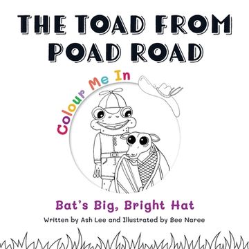portada The Toad From Poad Road: Bat's Big, Bright Hat