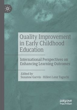 portada Quality Improvement in Early Childhood Education: International Perspectives on Enhancing Learning Outcomes (en Inglés)