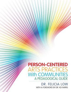 portada Person-Centered Arts Practices with Communities: A Pedagogical Guide (en Inglés)
