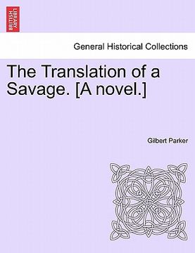 portada the translation of a savage. [a novel.] (in English)