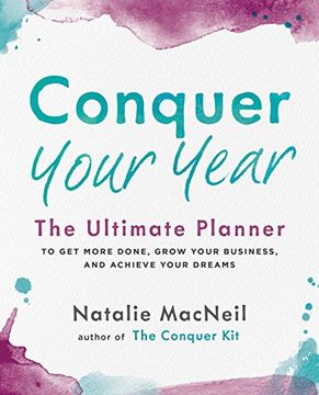 portada Conquer Your Year: The Ultimate Planner to get More Done, Grow Your Business, and Achieve Your Dreams (The Conquer Series) (en Inglés)