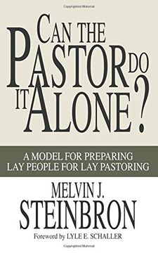 portada Can the Pastor do it Alone? A Model for Preparing lay People for lay Pastoring (en Inglés)