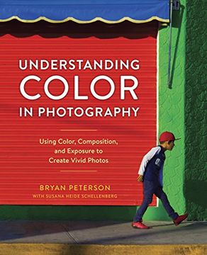 portada Understanding Color in Photography: Using Color, Composition, and Exposure to Create Vivid Photos (en Inglés)