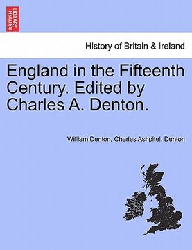 portada england in the fifteenth century. edited by charles a. denton.