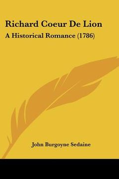 portada richard coeur de lion: a historical romance (1786) (en Inglés)