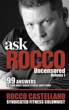 portada askROCCO Uncensored v1: 99 answers to your most asked fitness questions (en Inglés)