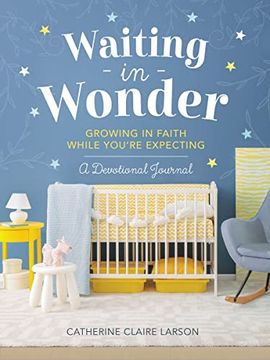 portada Waiting in Wonder: Growing in Faith While You'Re Expecting (en Inglés)