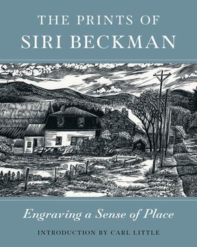 portada The Prints of Siri Beckman: Engraving a Sense of Place (en Inglés)