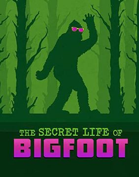 portada The Secret Life of Bigfoot (en Inglés)