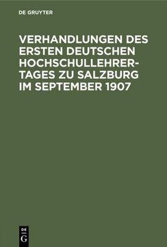 portada Verhandlungen des Ersten Deutschen Hochschullehrer-Tages zu Salzburg im September 1907 (en Alemán)
