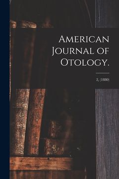 portada American Journal of Otology.; 2, (1880)