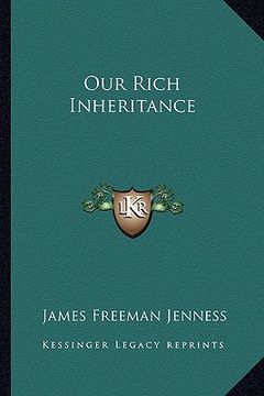 portada our rich inheritance (en Inglés)