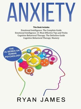 portada Anxiety: How to Retrain Your Brain to Eliminate Anxiety, Depression and Phobias Using Cognitive Behavioral Therapy, and Develop (in English)