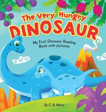 portada The Very Hungry Dinosaur: My First Dinosaur Reading Book with Pictures