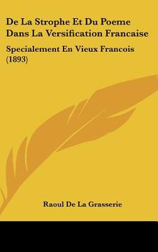 portada De La Strophe Et Du Poeme Dans La Versification Francaise: Specialement En Vieux Francois (1893) (in French)