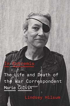 portada In Extremis: The Life and Death of the war Correspondent Marie Colvin (in English)