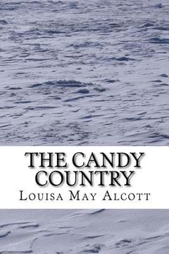 portada The Candy Country: (Louisa May Alcott Classics Collection)