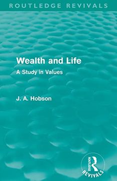 portada Wealth and Life (Routledge Revivals): A Study in Values (in English)