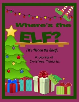 portada Where's the Elf? It's Not on the Shelf (en Inglés)
