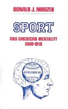 portada sport and american mentality, 1880-1910 (en Inglés)