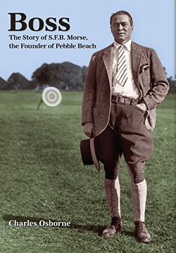portada Boss: The Story of S. F. B Morse, the Founder of Pebble Beach (en Inglés)