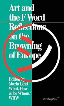 portada Art and the f Word: Reflections on the Browning of Europe (Sternberg Press)